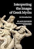 Interpreting the Images of Greek Myths: An Introduction
