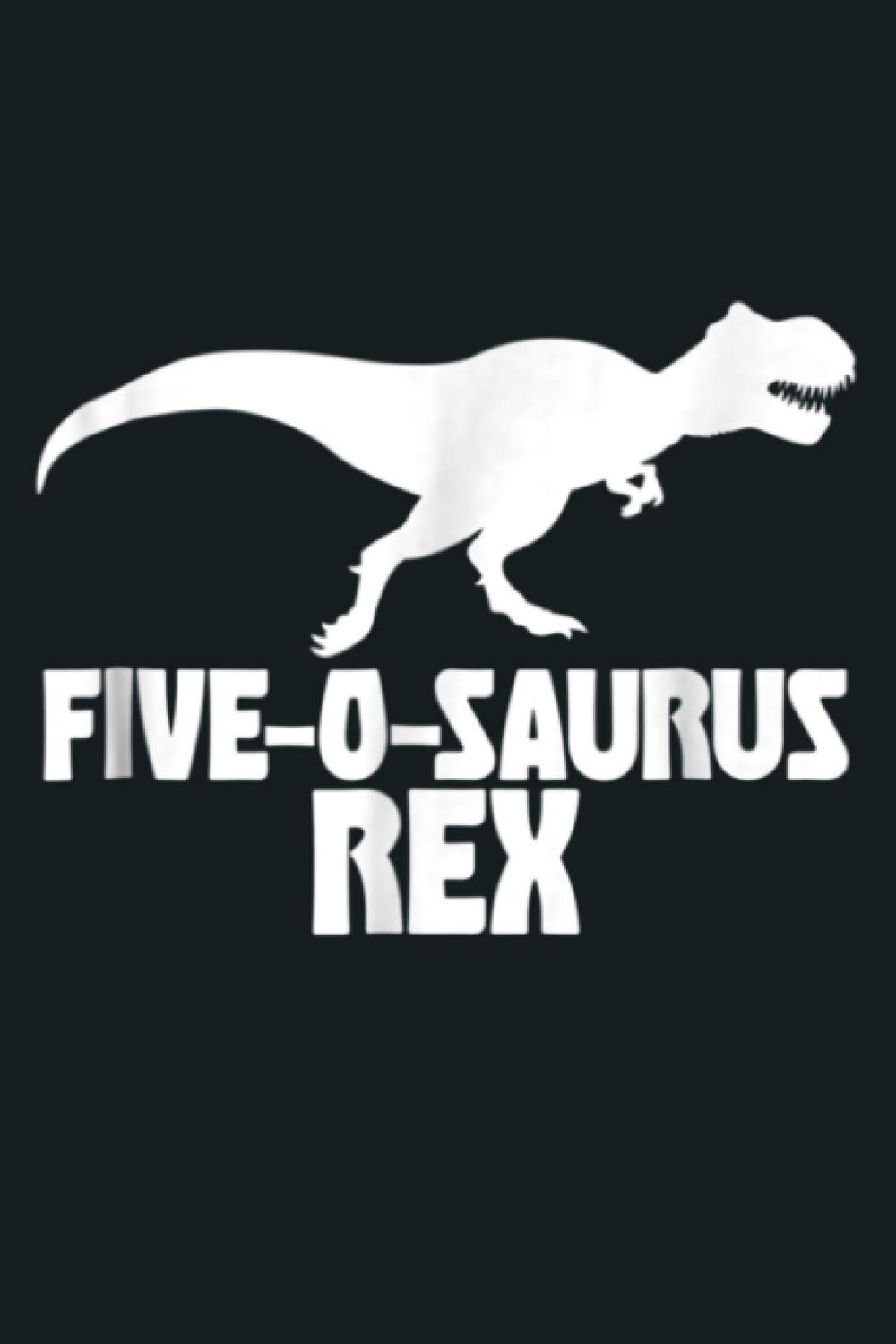 Five O Saurus Rex Funny 5Th Birthday Gift Dinosaur: Notebook Planner - 6x9 inch Daily Planner Journal, To Do List Notebook, Daily Organizer, 114 Pages