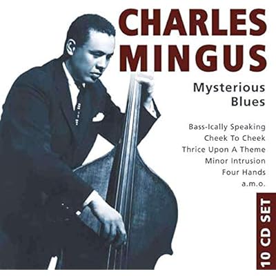 Charles Mingus: Mysterious Blues