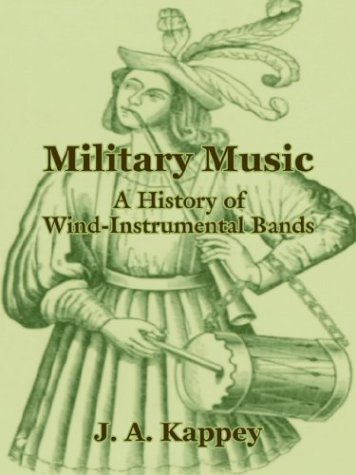 Military Music: A History of Wind-Instrumental Bands