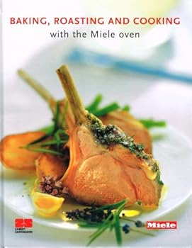 Hardcover Baking , Roasting And Cooking With The Miele Oven : Book