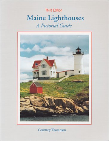 Maine Lighthouses: A Pictorial Guide
