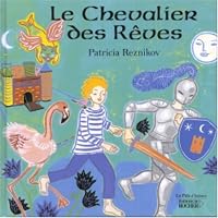 Le Chevalier Des Rêves 2268056058 Book Cover