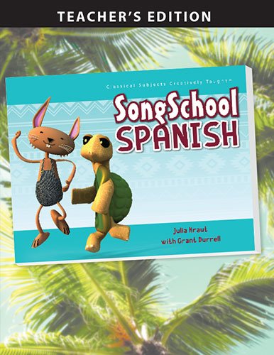 Song School Spanish - Teacher's Edition (Classical Academic Press) (Spanish Edition)