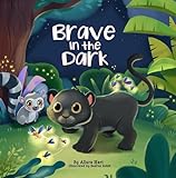 Brave in the Dark: A Story for Kids Featuring Prince the Panther's Courageous Journey to Overcoming Fear of the Dark and Finding Bravery (Brave Little Stories) (English Edition)