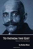 To Fathom the Gist: Volume II the Arch-Absurd