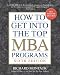 How to Get into the Top MBA Programs, 6th Editon