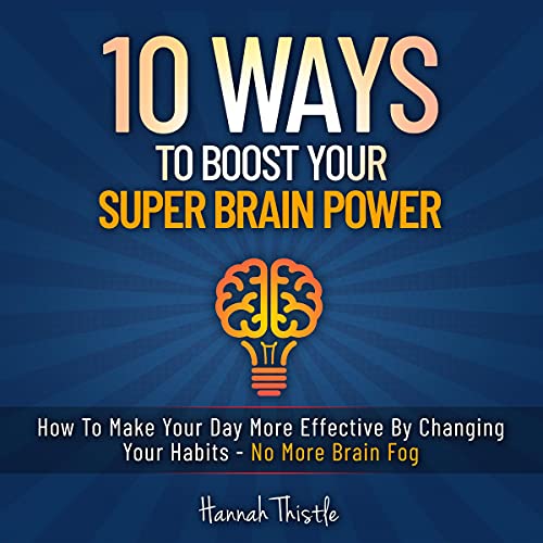 10 Ways to Boost Your Super Brain Power by Hannah Thistle episode artwork