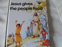 JESUS GIVES THE PEOPLE FOOD B000WV7G22 Book Cover