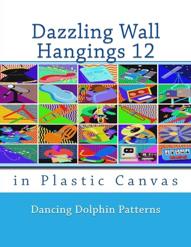 Dazzling Wall Hangings 12: in Plastic Canvas
