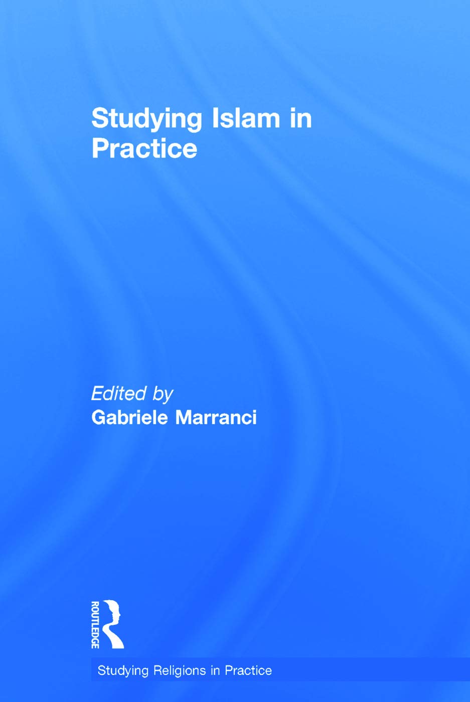 Amazon.com: Studying Islam in Practice (Studying Religions in Practice ...
