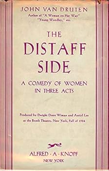 Hardcover The Distaff Side; A comedy of women in three acts Book