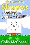 The Land of Shapes Vol 2.: Cooking with Pierre and Square