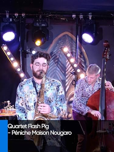 Quartet Flash Pig - Péniche Maison Nougaro