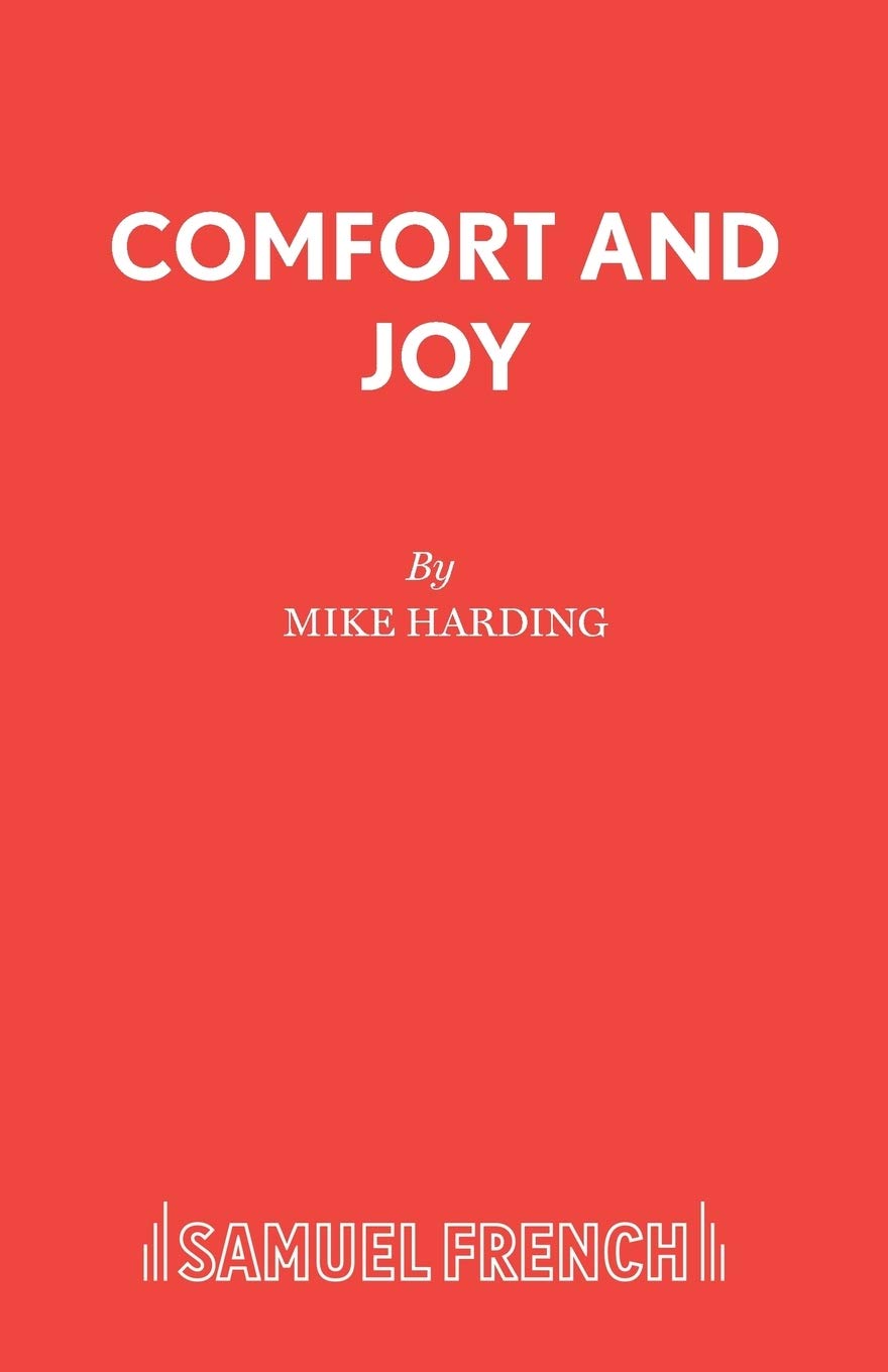 Comfort and Joy: A Comedy (Acting Edition S.)