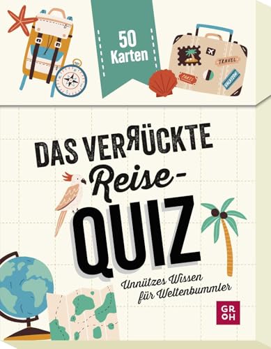 Das verrückte Reise-Quiz: Unnützes Wissen für Weltenbummler ¿ 50 Karten | Tolles Reise-Geschenk für Weltenbummler