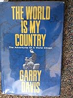 The World Is My Country The Autobiography Of Garry Davis B001Z3EUZM Book Cover