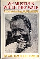 We must run while they walk;: A portrait of Africa's Julius Nyerere 0394467523 Book Cover