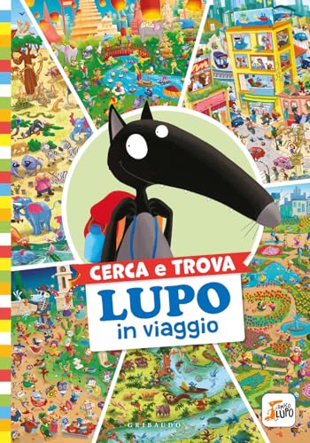  Cerca e trova Lupo in viaggio. Amico Lupo. Ediz. a colori