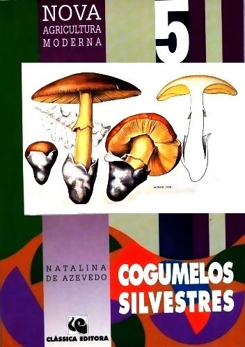 Cogumelos Silvestres. Nova Agricultura Moderna