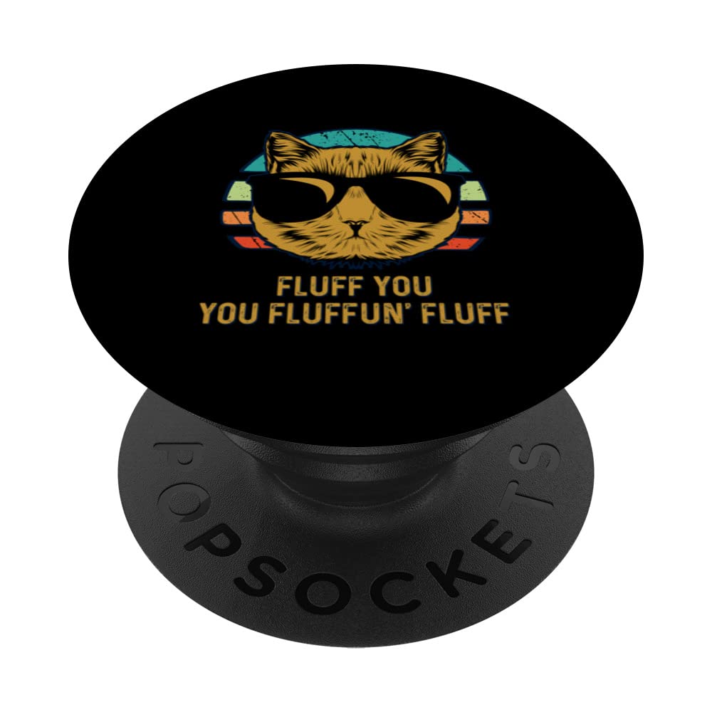 You Fluffun Fluff Cat Lover Animal Meme Kitten Animal Pun PopSockets Swappable PopGrip