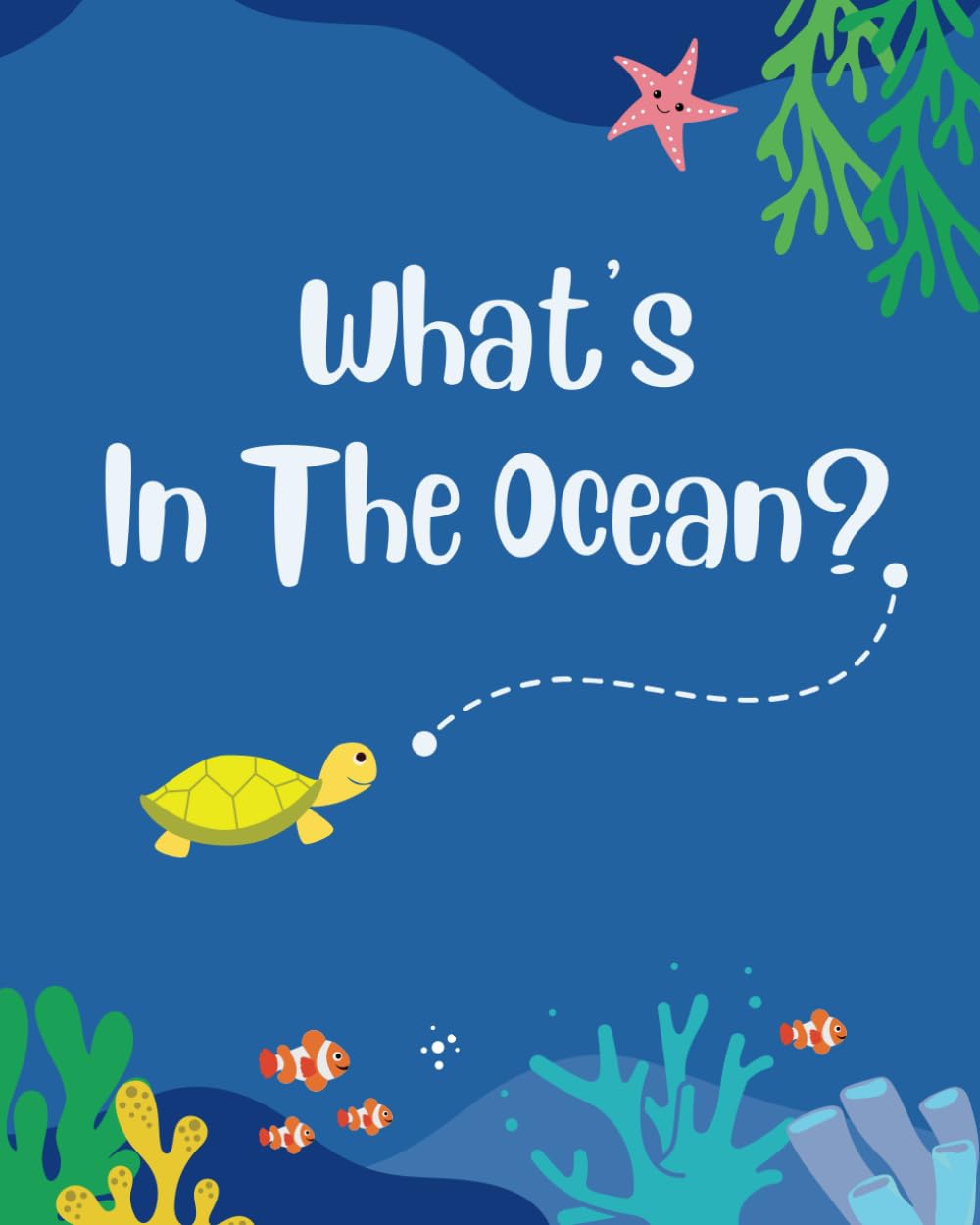What's In The Ocean?: Fairy Tale Books of The Ocean for Kids Ages 3-8 (In the Nature)