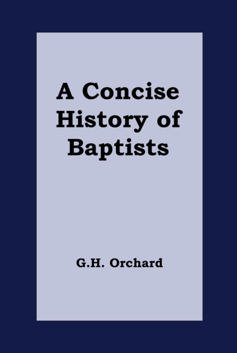 A Concise History of Baptists