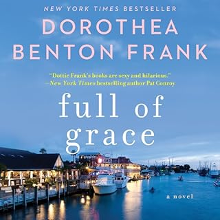 Full of Grace Audiolibro Por Dorothea Benton Frank arte de portada