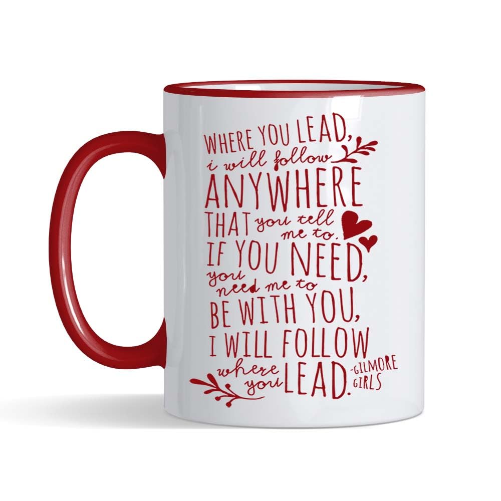 Crunchy Carrots Gilmore Girls Mug – Where You Lead I Will Follow Anywhere 11 oz Coloured Rim and Handle Ceramic Coffee Mug for Birthday, Christmas, Best Friend. (Red Rim)