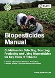  Holmes, K: Biopesticides Manual: Guidelines for Selecting, Sourcing, Producing and Using Biopesticides for Key Pests of Tobacco