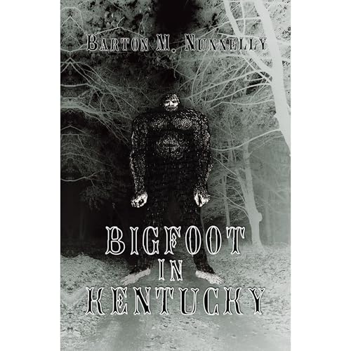 Bigfoot in Kentucky by Barton M Nunnelly episode artwork