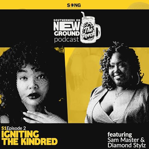 The Porch Podcast S1, Episode 2: Igniting the Kindred ft. Sam Master and Diamond Stylz