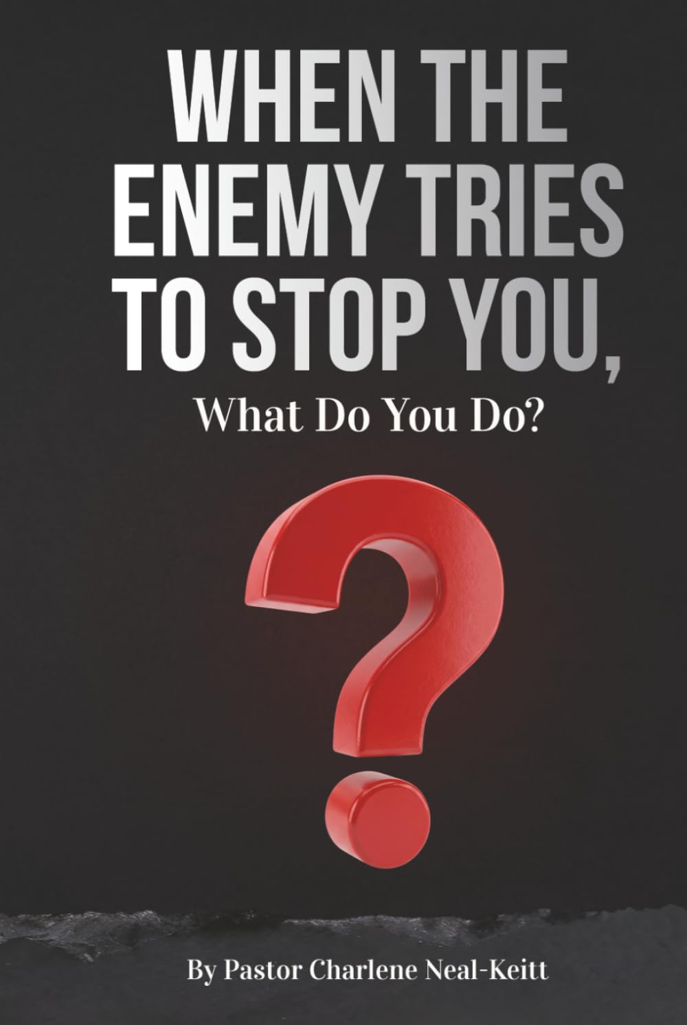 When The Enemy Tries to Stop You, What Do You Do