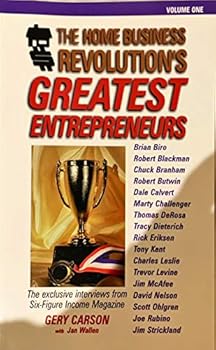 The Home Business Revolution's Greatest Entrepreneurs