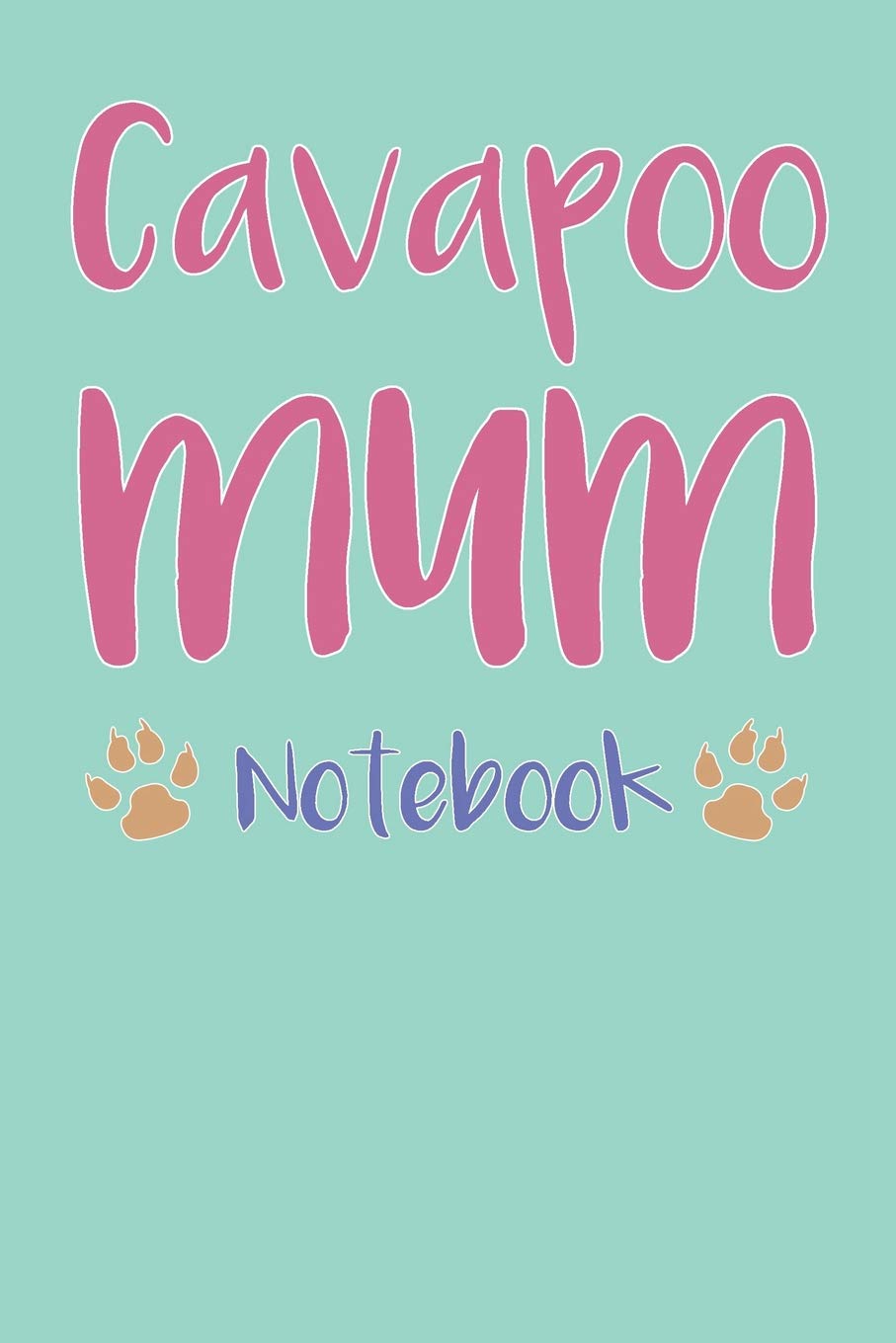 Cavapoo Mum Composition Notebook of Dog Mum Journal