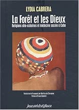 Download La forêt et les dieux : Religions afro-cubaines et médecine sacrée à Cuba PDF