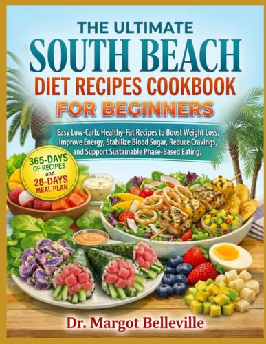 South Beach Diet Cookbook: Healthy, Low-Carb Recipes