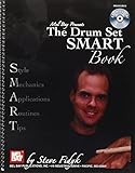 Drum Set Smart Book: Style-Mechanics-Applications-Routines-Tips