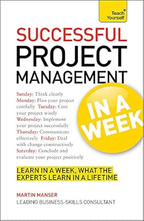 Teach Yourself Successful Project Management in a Week Teach Yourself Successful Project Management in a Week book cover