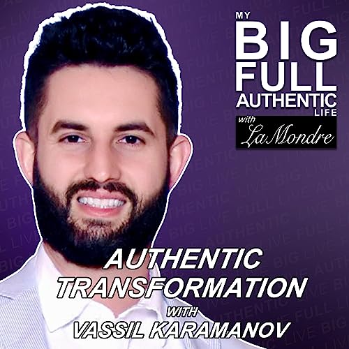 Authentic Transformation: Unleashing Your Full Potential with High Performance Coach Vassil Karamanov