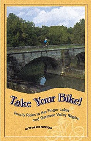 Take Your Bike!: Family Rides in the Finger Lakes and Genesee Valley Region