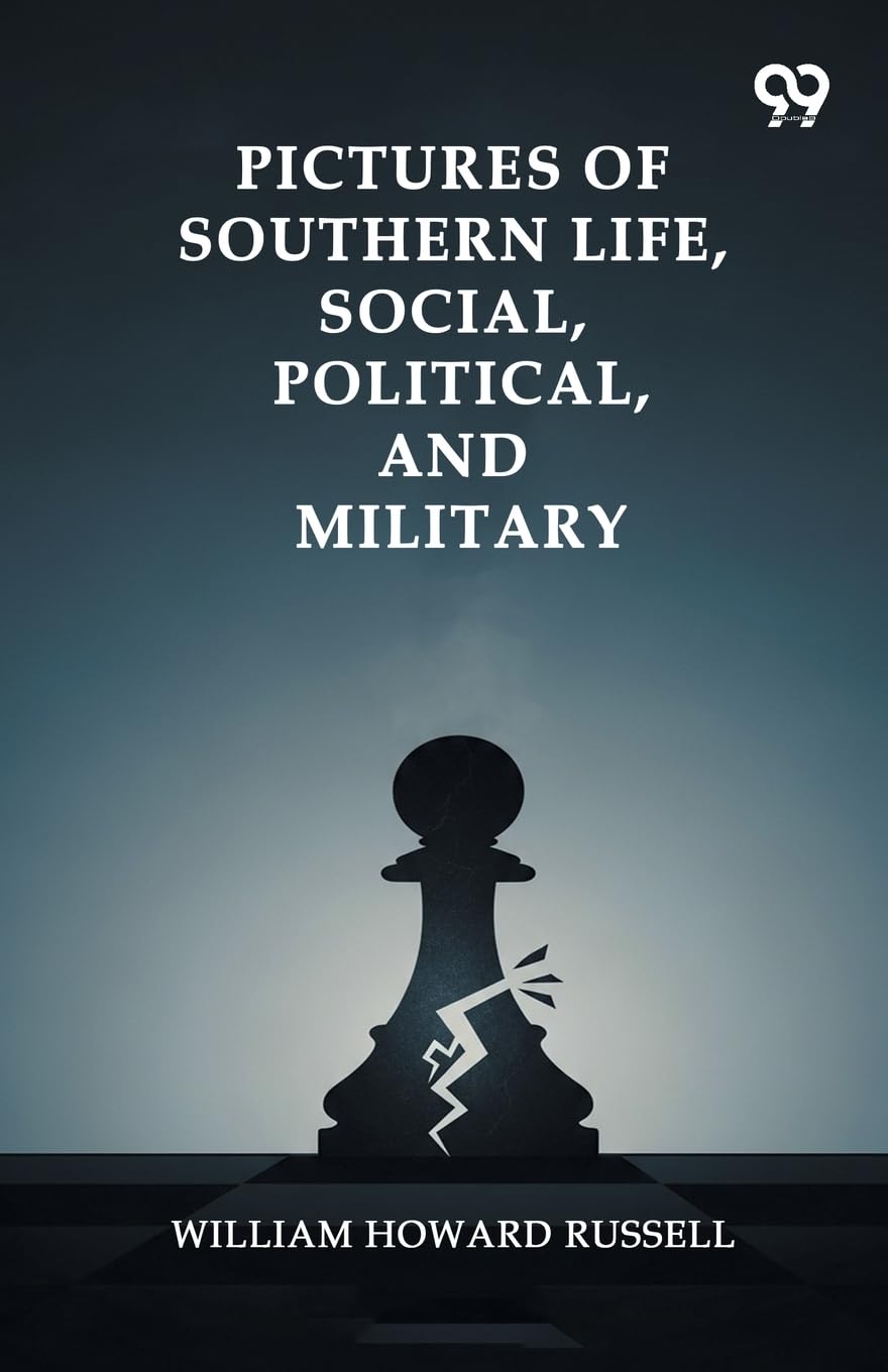 Pictures Of Southern Life, Social, Political, And Military (Edition1)