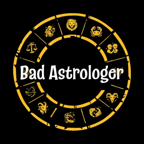 Bad Astrologer &mdash; the monthly podcast Titelbild