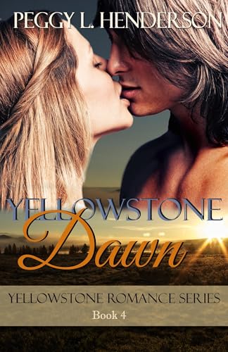 Yellowstone Dawn (Yellowstone Romance Book 4)