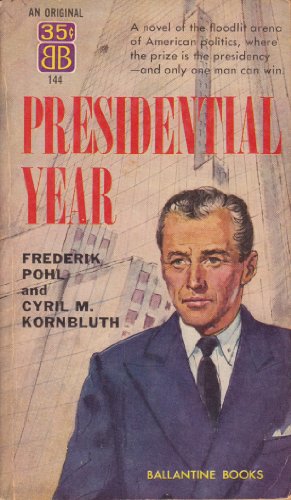 Presidential Year (With: C.M. Kornbluth)