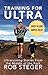 Training For Ultra: Ultra Running Stories From the Middle of the Pack
