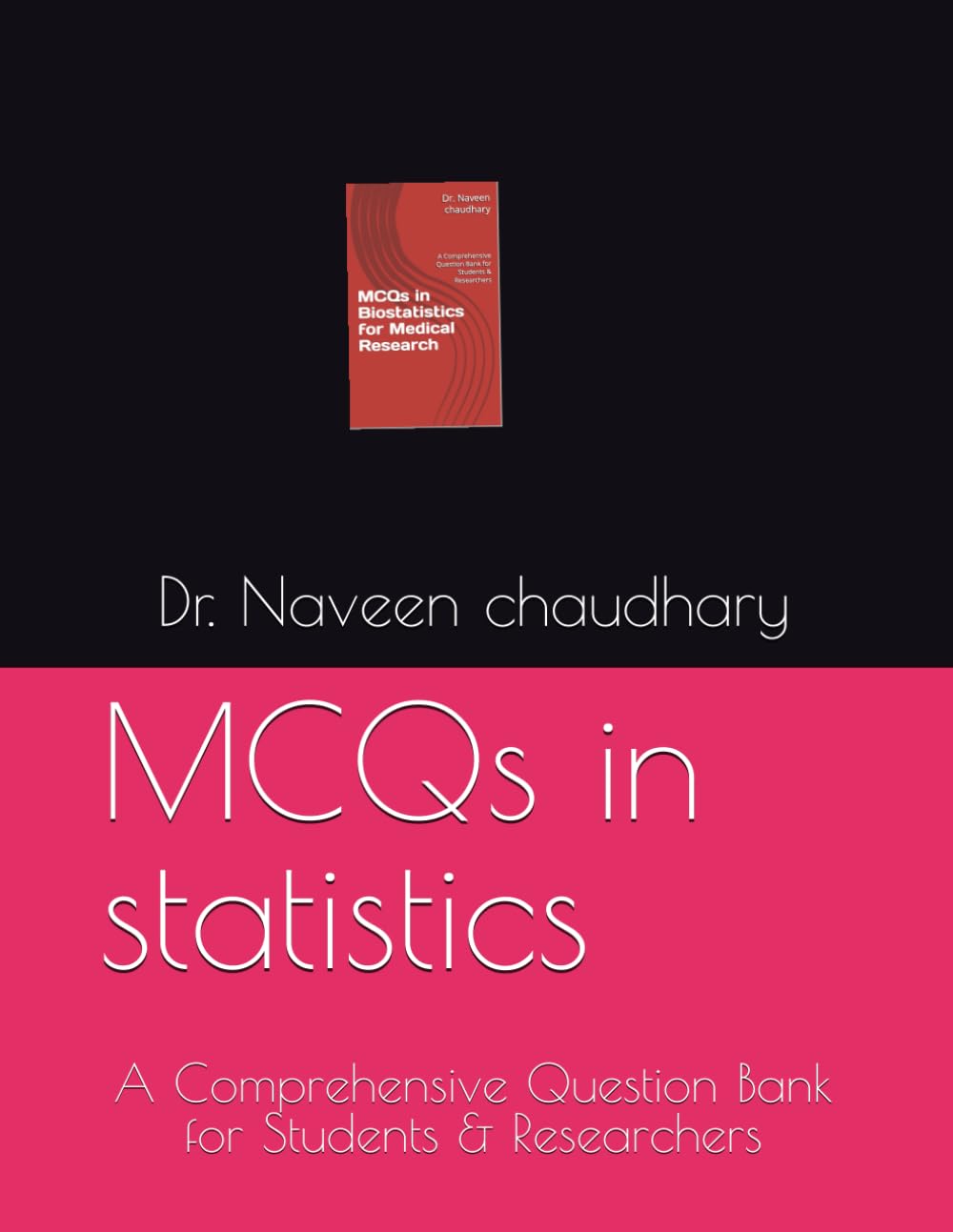 MCQs in statistics for Research: A Comprehensive Question Bank for Students & Researchers (Biostat 1)