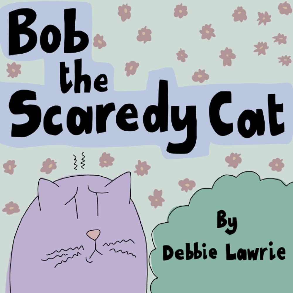 Bob the Scaredy Cat (Bob and Willow's Adventures)