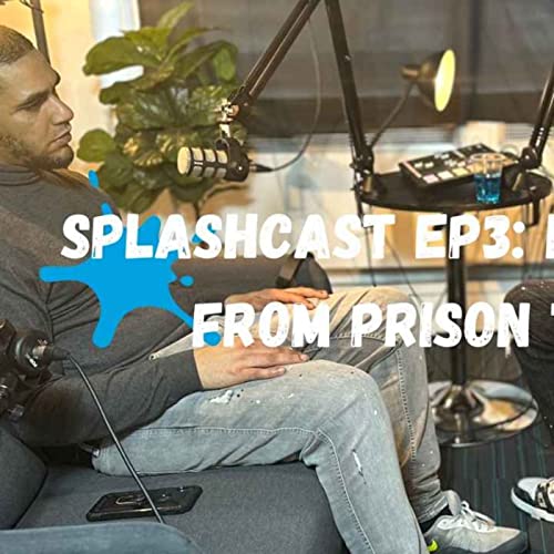 Splash Cast Ep3 Hood Messiah, From prison to chef Splash Cast Amazon