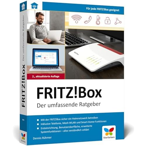FRITZ!Box: Der umfassende Ratgeber. Über 450 Seiten Know-how und Praxis. Geeignet für alle aktuellen FRITZ!Box-Modelle.
